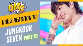 [Part 15] Idols mentioning, singing and dancing to Jungkook’s Seven