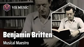 Benjamin Britten: Symphony of Sounds | Composer & Arranger Biography