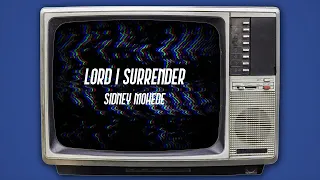 Lord I Surrender (Official Lyric Video) - Sidney Mohede
