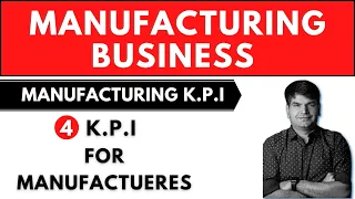 Manufacturing Business Owners -  4 Important KPIs for Manufacturers | #SumitAgarwal | Business Coach