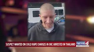 Suspect wanted on child rape charges in OKC arrested in Thailand