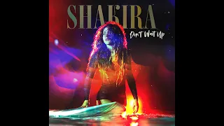 Shakira - Don't Wait Up (Official Audio)