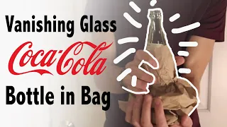 Vanishing Glass Coke Bottle in Bag - Magic Tricks REVEALED