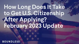 How Long Does It Take to Get U S  Citizenship After Applying? | February 2023 Update