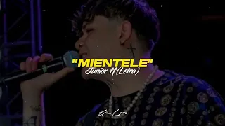 MIENTELE🥀 - Junior H(Letra)