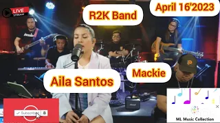 AILA SANTOS | MACKIE WITH R2K BAND | LIVE STREAM 04/16/2023