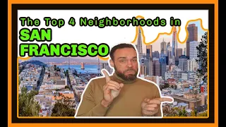 Best Neighborhoods in San Francisco: Top 4 Neighborhoods You Should Look At