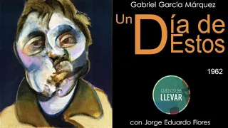 Un Día de Estos, Gabriel García Márquez  Cuento pa llevar