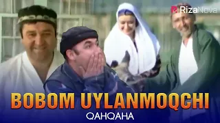 Qahqaha - Bobom uylanmoqchi (hajviy ko'rsatuv)