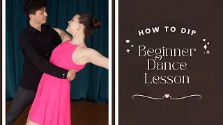 How to Dip your Dance Partner | 3 Simple Ways | Beginner Ballroom Dance Lessons