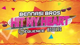 Bennasi Bros - Hit My Heart ( Dj Sequence Bootleg )