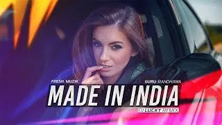 Made In India (Remix) - Guru Randhawa|DJ Lucky|by Fresh Muzik