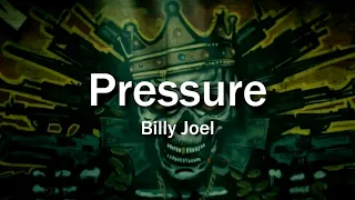 Billy Joel | Pressure {lyrics}