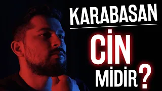 Karabasan Cin Midir? Neden Gelir?