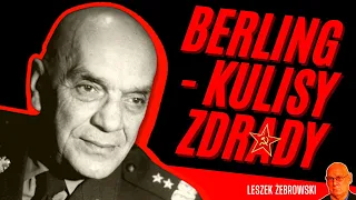 Leszek Żebrowski: Zygmunt Berling - zdrajca, zdrajca, po trzykroć zdrajca!