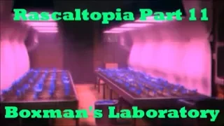 Rascaltopia Part 11-Boxman's Laboratory/Train Chase