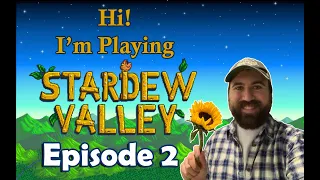 Playing Stardew Valley : ) Episode 2
