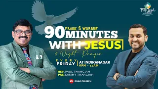 🔴🅻🅸🆅🅴 90minutes with Jesus || Rev. Paul Thangiah - Rev. Prakash || FGAG CHURCH