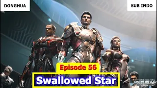 Swallowed Star Episode 56 Sub Indo Preview