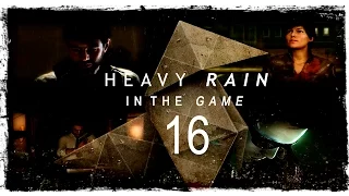 Heavy Rain - Прохождение #16 [Невероятный Финал]