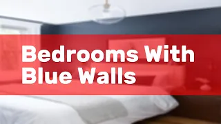 Bedrooms With Blue Walls