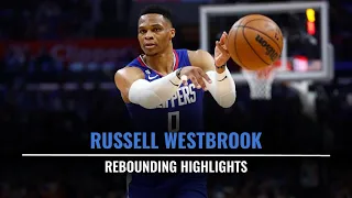 Russell Westbrook / Rebounding Highlights