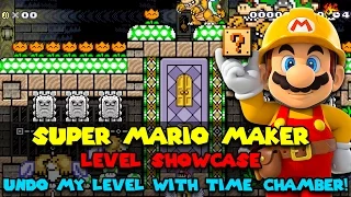 Super Mario Maker - Glitch Level Showcase - Undo My Level with Time Chamber!