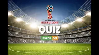 QUIZ SUR LA COUPE DU MONDE 2018