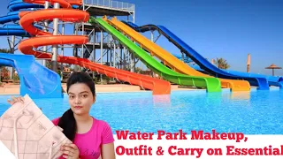 Water Park/ Theme Park Makeup, Hair , Outfit + Whats in my Bag before Going to Water Park