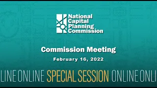 National Capital Planning Commission (USA) Meeting, Special Session, February 16, 2022