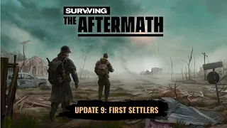 Surviving the Aftermath (EA) - Colony Builder - Update 9 / 100 % / Part 1 - No commentary gameplay