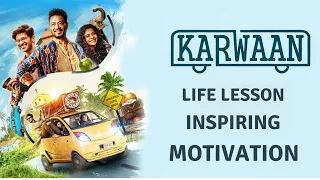 Life lesson from Movie Karwaan | Irrfan, Dulquer Salmaan, Kriti Kharbanda | Motivation