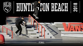 2018 SLS World Tour: Huntington Beach, CA | FINAL | Full Broadcast