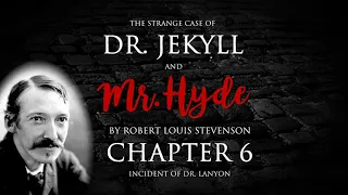 Chapter 6 - Dr Jekyll and Mr Hyde Audiobook (6/10)