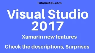 Microsoft Visual Studio 2017 - Xamarin new features