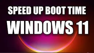 How to Speed Up Boot Time on Your Windows 11 PC or Laptop