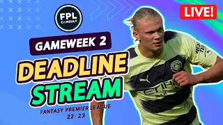 FPL GW2 DEADLINE STREAM | LIVE Q&A AND DISCUSSION! | GAMEWEEK 2 | FANTASY PREMIER LEAGUE 22/23