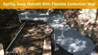 Spring Seep Retrofit With Flexible Collection Wall