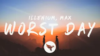 ILLENIUM - Worst Day (Lyrics) with MAX