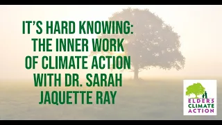 Climate Anxiety Workshop: It's Hard Knowing with Dr  Sarah Jaquette Ray