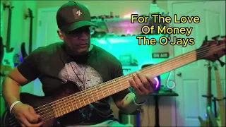 For The Love Of Money - The O'Jays - Bass Cover