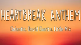 Galantis, David Guetta, Little Mix - Heartbreak Anthem (Lyrics) | This ain't a heartbreak anthem