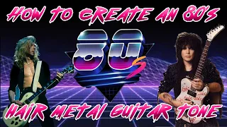 How to Create an 80's Hair Metal Guitar Tone