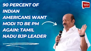 90 percent of Indian Americans want Modi to be PM again: Tamil Nadu BJP leader || India Abroad