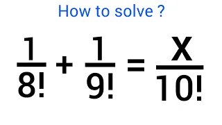 A Nice Math Problem with Factorial • X=?