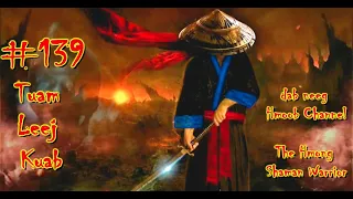 Tuam Leej Kuab The Hmong Shaman Warrior ( Part 139 ) 21/7/2021