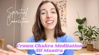 Crown Chakra Meditation with AH Mantra for Spirituality + Deeper Connection: Vlogmas Day 15