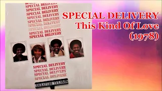 SPECIAL DELIVERY - This Kind Of Love (1978) Soul Disco *ACT 1