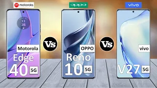 Motorola Edge 40 Vs Oppo Reno 10 Vs vivo V27 - Full Comparison 2023