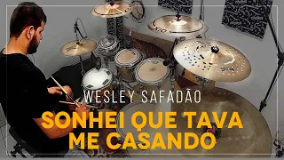 Wesley Safadão - Sonhei que tava me casando - DRUM COVER - [ÁUDIO TOP]